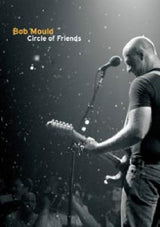 Bob Mould - Circle of friends: live at the 9:30 club (DVD) - Velvet Music