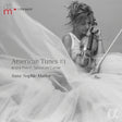 Anne -sophie Mutter - Knut Johannessen - Mutter 's Virtuosi - Roman Patkolo - Daniel Muller-schott - Lambert Orkis - American tunes #1 (CD) - Velvet Music