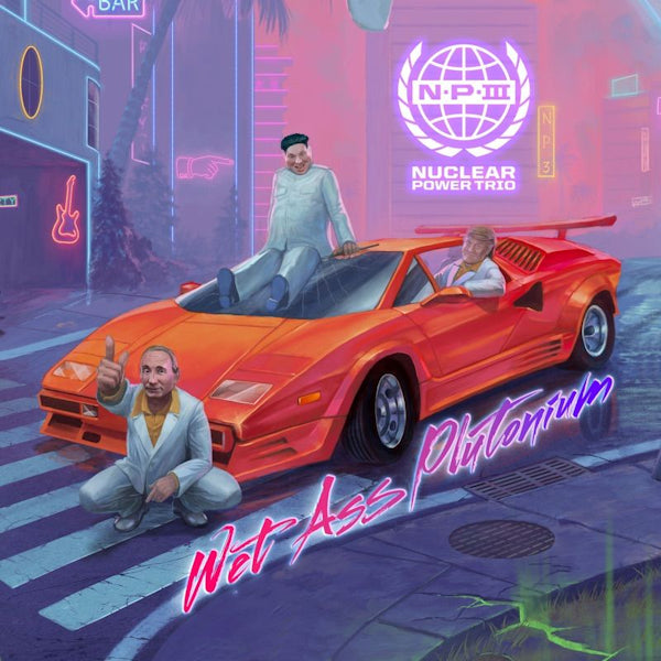 Nuclear Power Trio - Wet ass plutonium (CD)