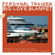 Personal Trainer - Big love blanket (CD) - Velvet Music