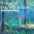 Rob Clearfield Feat. Joe Sanders & - Voice in the wilderness (LP) - Velvet Music