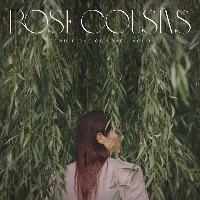 Rose Cousins - Conditions of love - vol. 1 (LP)