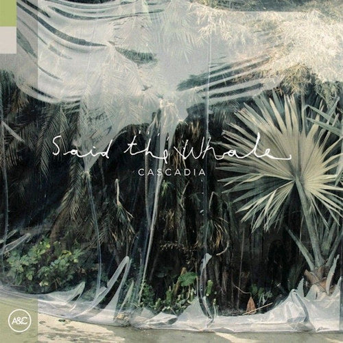 Said The Whale - Cascadia (LP) - Velvet Music