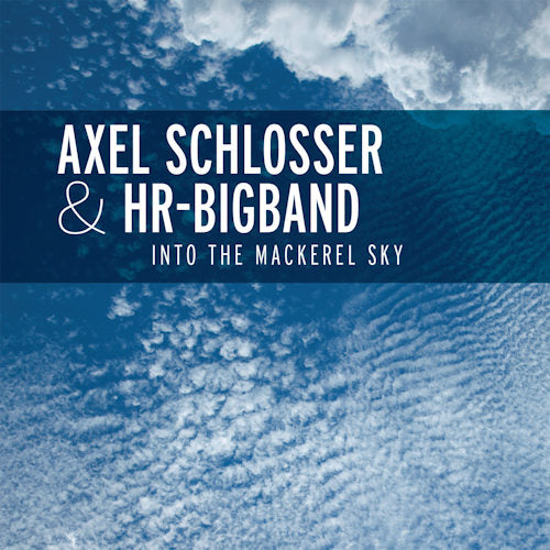 Axel Schlosser - Into the mackerel sky (CD) - Velvet Music
