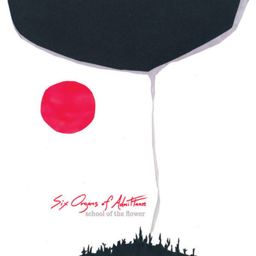 Six Organs Of Admittance - School of the flower (LP) - Velvet Music