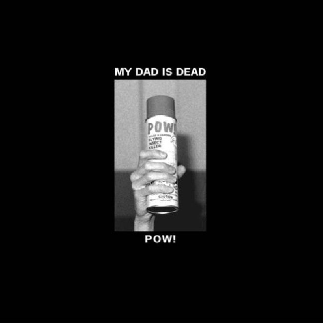 My Dad Is Dead - Pow! (LP)