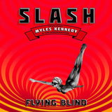 Slash & Myles Kennedy & The Conspirators - Flying blind (LP)