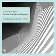 Syrene Saxophone Quartet - Building bridges (CD) - Velvet Music