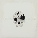 Two Gallants - We are undone (LP)