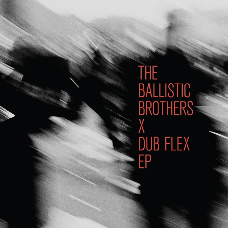 The Ballistic Brothers - The ballistic brothers x dub flex ep (12-inch maxi-single)