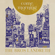 Bros. Landreth - Come morning (CD) - Velvet Music
