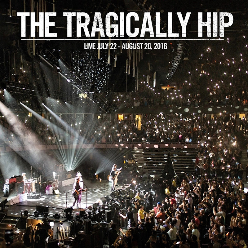 The Tragically Hip - Live July 22 - August 20, 2016 (CD)