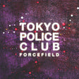 Tokyo Police Club - Forcefield (LP) - Velvet Music