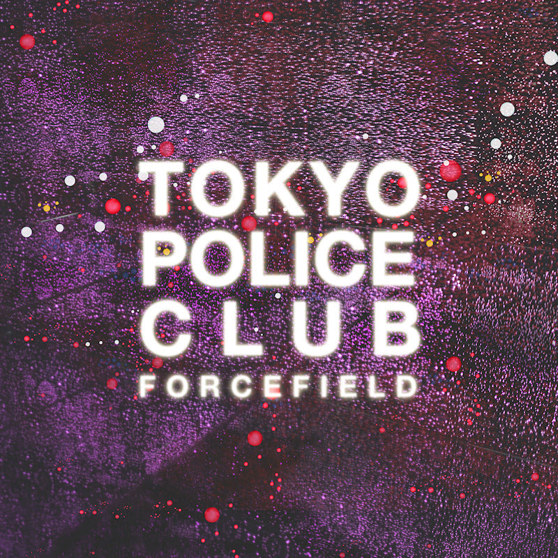 Tokyo Police Club - Forcefield (LP) - Velvet Music