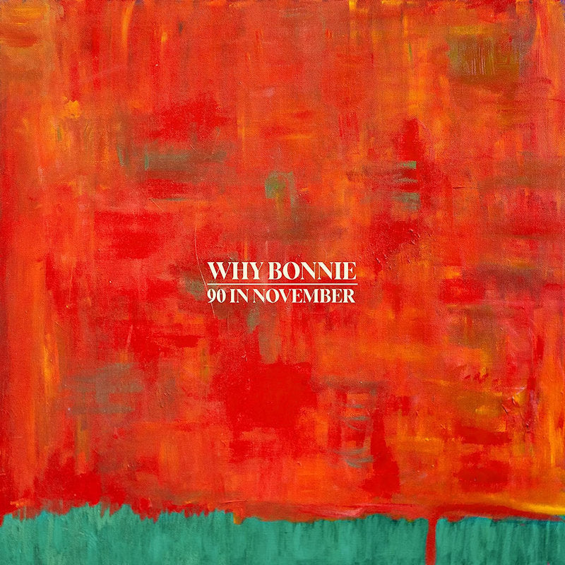 Why Bonnie - 90 in november (LP)