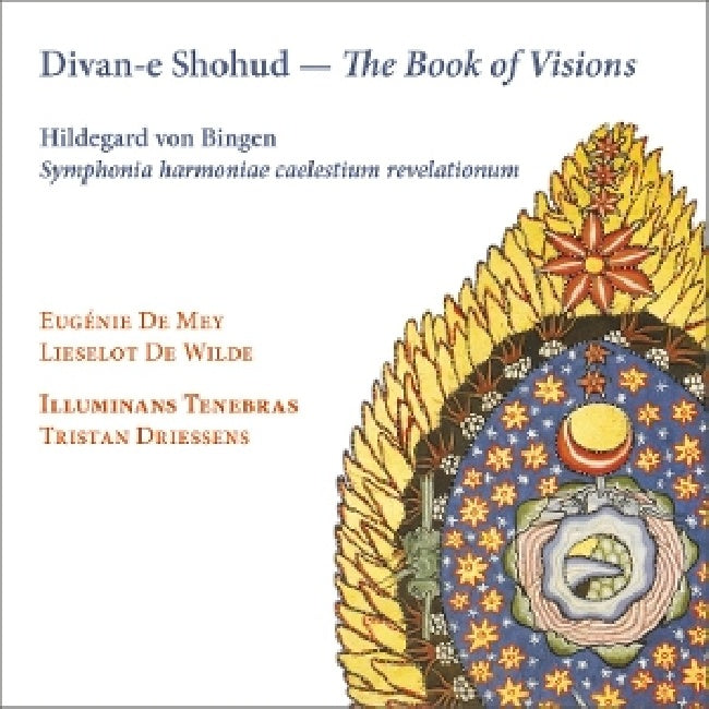 Lieselot De Wilde - Eugenie De Mey - Illuminans Tenebras - Tristan Driessens - Hildegard von bingen: divan-e shohud - the book of visions (CD)