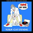 Yusuf/cat Stevens - 7-i love my dog (12-inch maxi-single) - Velvet Music