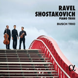 Busch Trio - Ravel/shostakovich: piano trios (no. 2) (CD) - Velvet Music