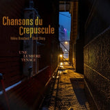 Chansons Du Crepuscule - Une lumiere tenace (CD) - Velvet Music