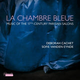 Deborah Cachet - La chambre bleue - music from the 17th-century parisian salons (CD) - Velvet Music