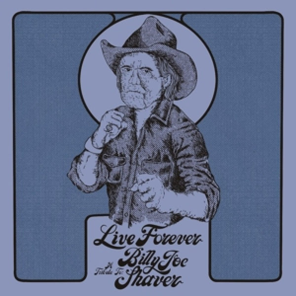 Billy Joe Shaver - Live forever: a tribute to billy joe shaver (CD) - Velvet Music