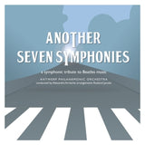 Antwerp Philharmonic Orchestra - Another seven symphonies - a symphonic tribute to beatles music (CD) - Velvet Music