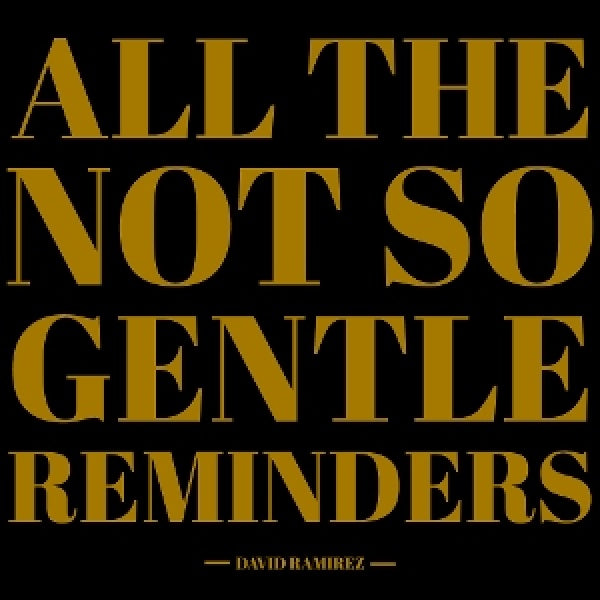 David Ramirez - All the not so gentle reminders (CD) - Velvet Music