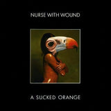 Nurse With Wound - A sucked orange (LP)