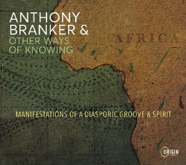 Anthony Branker - Manifestations of a diasporic groove & spirit (CD) - Velvet Music