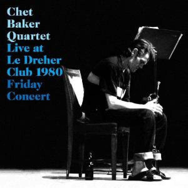 Chet Baker Quartet - Live le dreher club 1980 (CD) - Velvet Music
