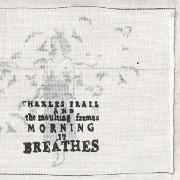 Charles Frail - Morning, it breathes (CD) - Velvet Music