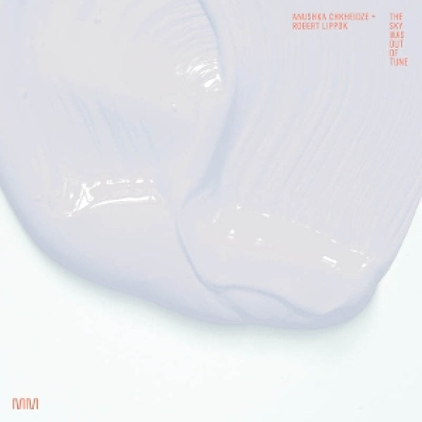 Robert Lippok & Anuschka Chkheidze - The sky was out of tune (LP)