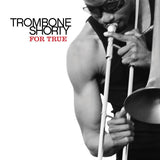 Trombone Shorty - For True (tweedehands CD)